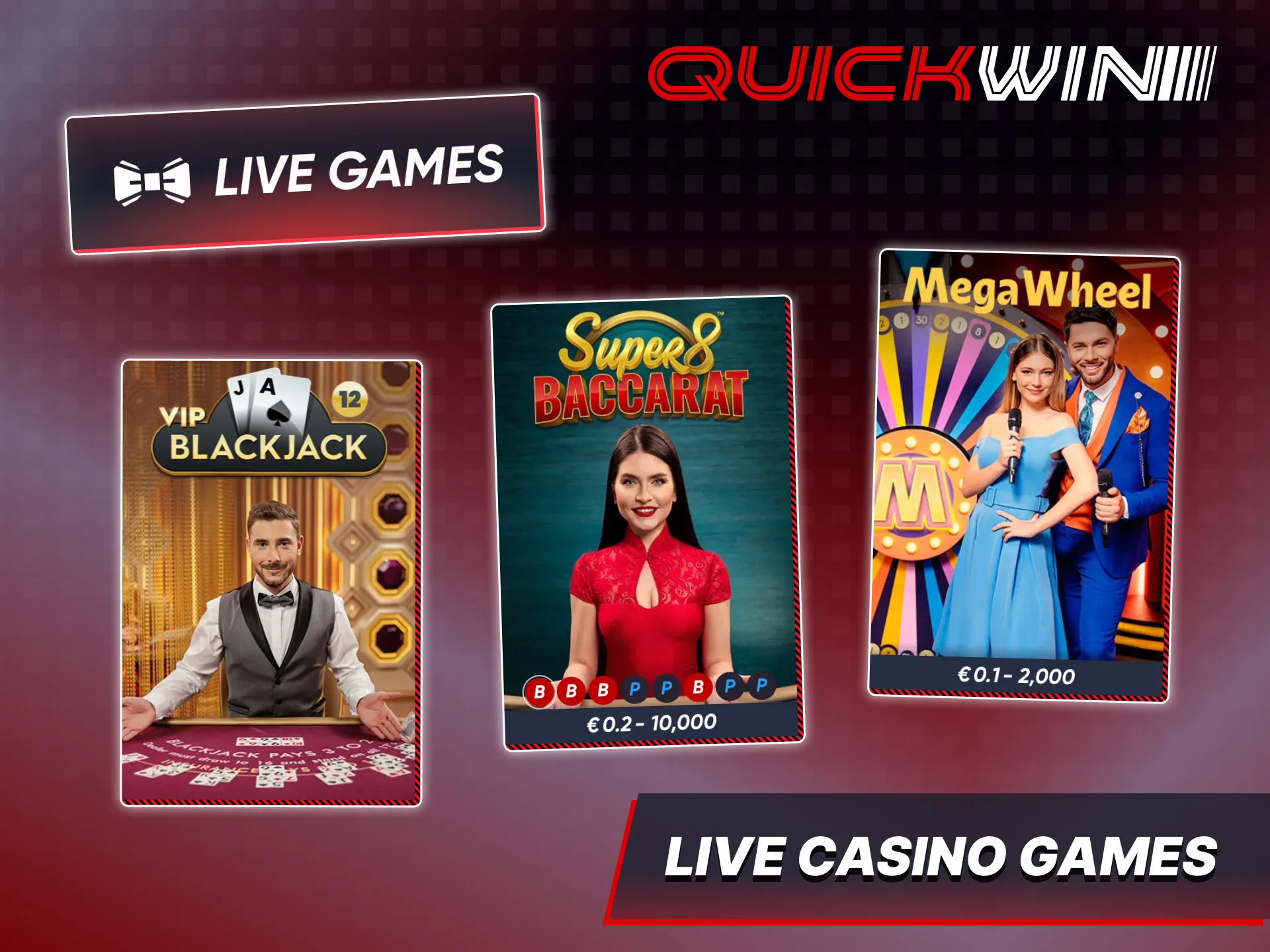 Enjoy the atmosphere of a real casino at Quickwin live section.