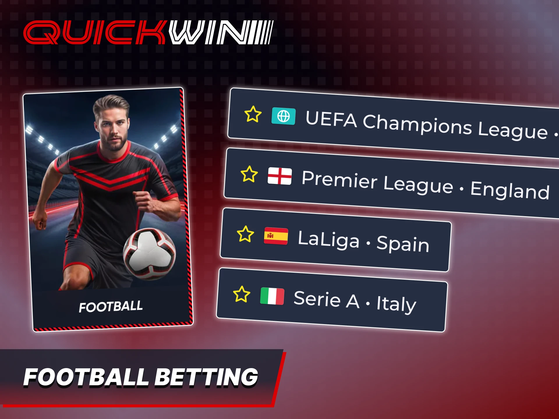 Place bets on top football leagues and matches at Quickwin.