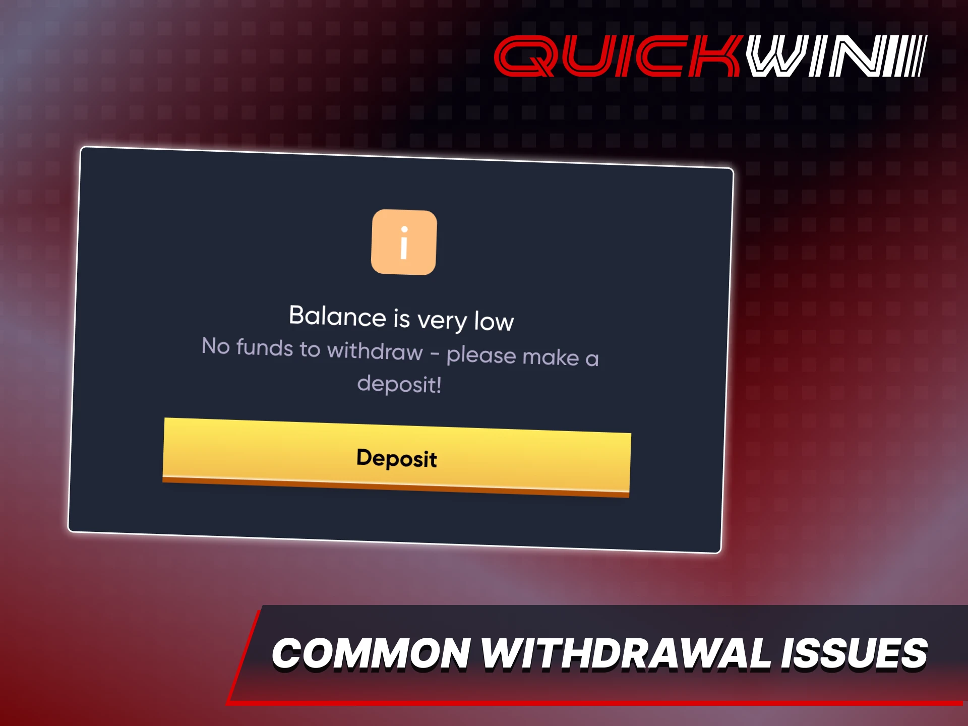 Learn how to solve the common Quickwin withdrawal issues.